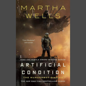 Artifical Condition: The Murderbot Diaries 2