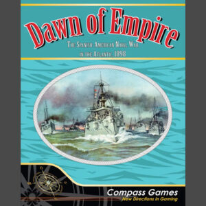Dawn of Empire: The Spanish American Naval War in the Atlantic, 1898