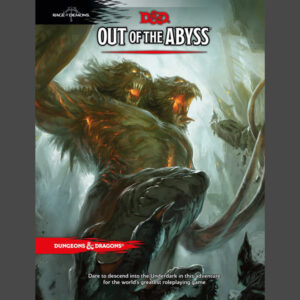 D&D Adventure Module - Out of the Abyss