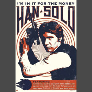 Star Wars Han Solo In It For the Money Poster